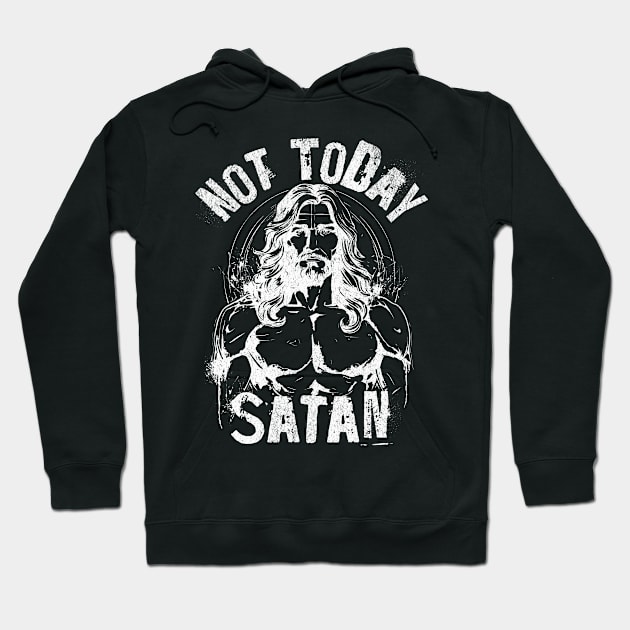 Not Today Satan Hoodie by BankaiChu